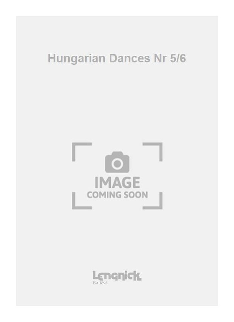 Hungarian Dances Nr 5/6